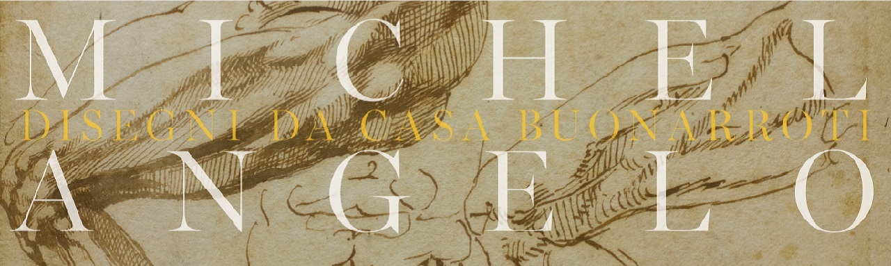 Michelangelo. Disegni di Casa Buonarroti