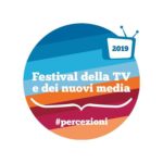 "Percezioni" - Festival della Tv e dei nuovi media 2019